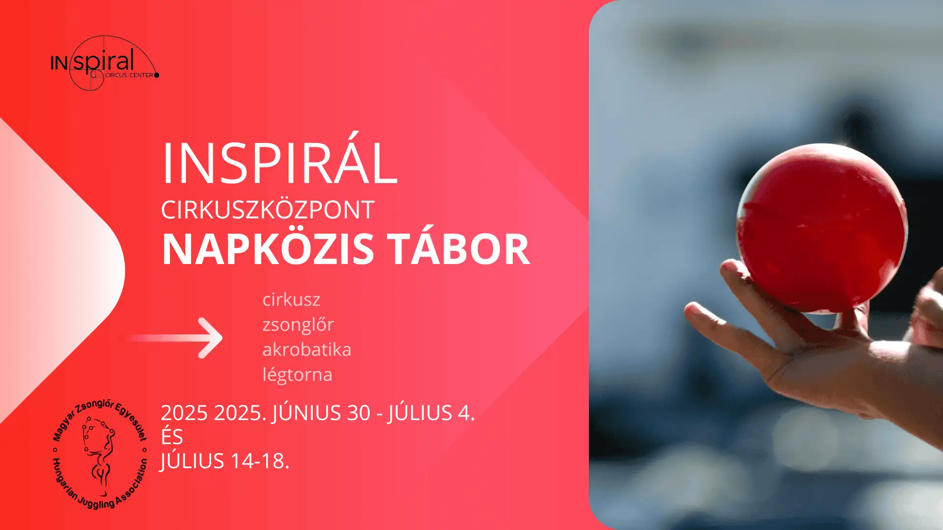 Inspirál Cirkuszközpont Napközis Tábor – Cirkusz, Művészet, Akrobatika Gyerekeknek A piros labdát tartó kéz az Inspirál Cirkuszközpont Napközis Tábor reklámjában, amely cirkuszi és akrobatikai foglalkozásokat kínál gyerekeknek.